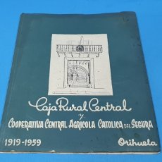 Libros: CAJA RURAL CENTRAL Y COOPERATIVA CENTRAL AGRÍCOLA CATÓLICA DEL SEGURA 1919-1959 ORIHUELA. Lote 248464045