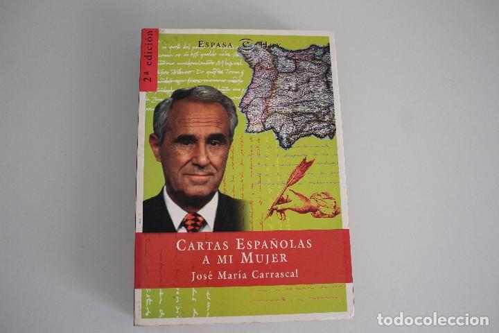 Libros: CARTAS ESPA&Ntilde;OLAS A MI MUJER JOSE MAR&Iacute;A CARRASCAL - Foto 1