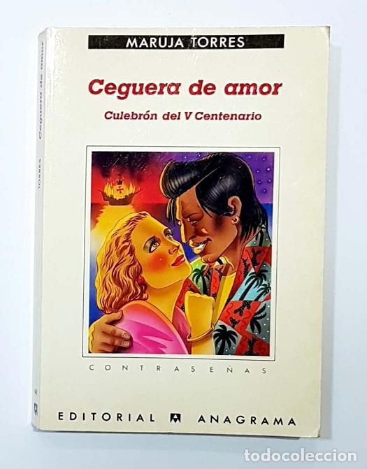 Libros: TORRES, Maruja. - Ceguera de amor. Culebr&oacute;n del V Centenario. - Foto 2
