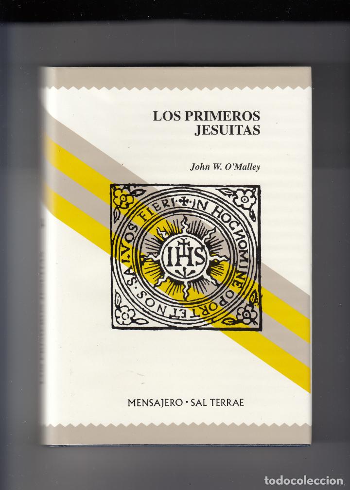 Libros: LOS PRIMEROS JESUITAS. O&acute;MALLEY. ABD. - Foto 1