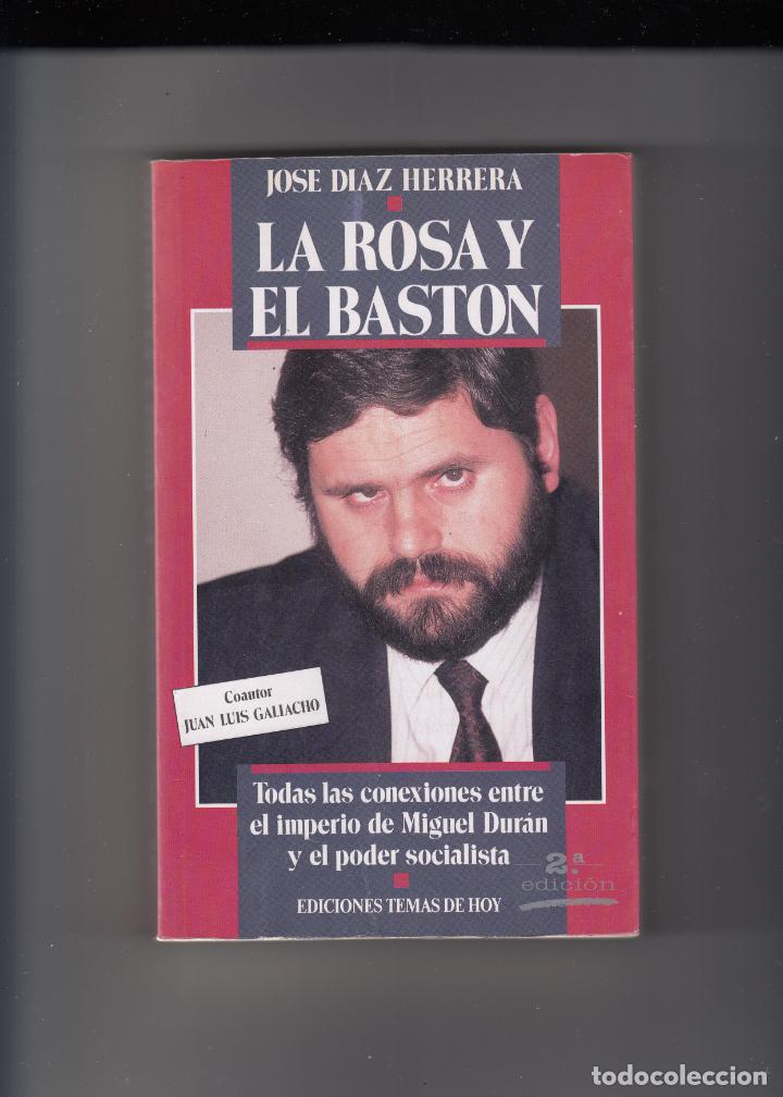 Libros: LA ROSA Y EL BAST&Oacute;N. MIGUEL DUR&Aacute;N Y EL PODER SOCIALISTA. DIAZ HERRERA. ABC - Foto 1