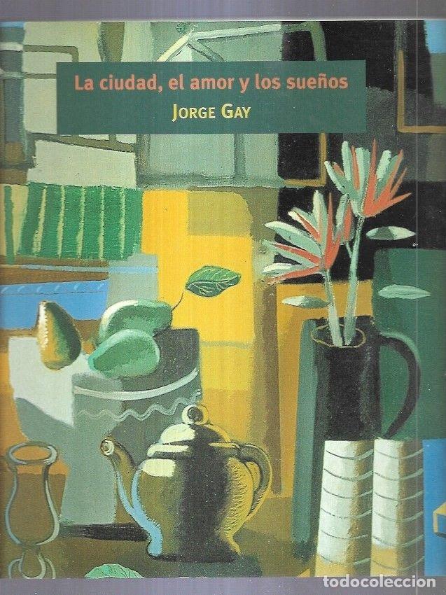 Libros: JORGE GAY: LA CIUDAD, EL AMOR Y LOS SUE&Ntilde;OS - VARIOS - Foto 3