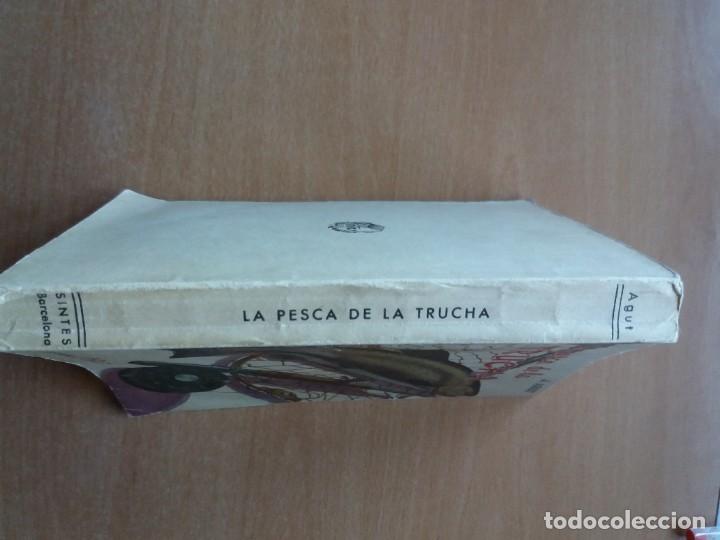 Libros: LA PESCA DE LA TRUCHA. J. AGUT. EDITORIAL SINTES - Foto 5