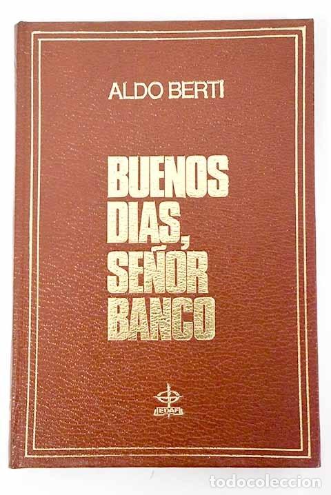 Libros: Buenos d&iacute;as, se&ntilde;or banco.- Berti, Aldo - Foto 1
