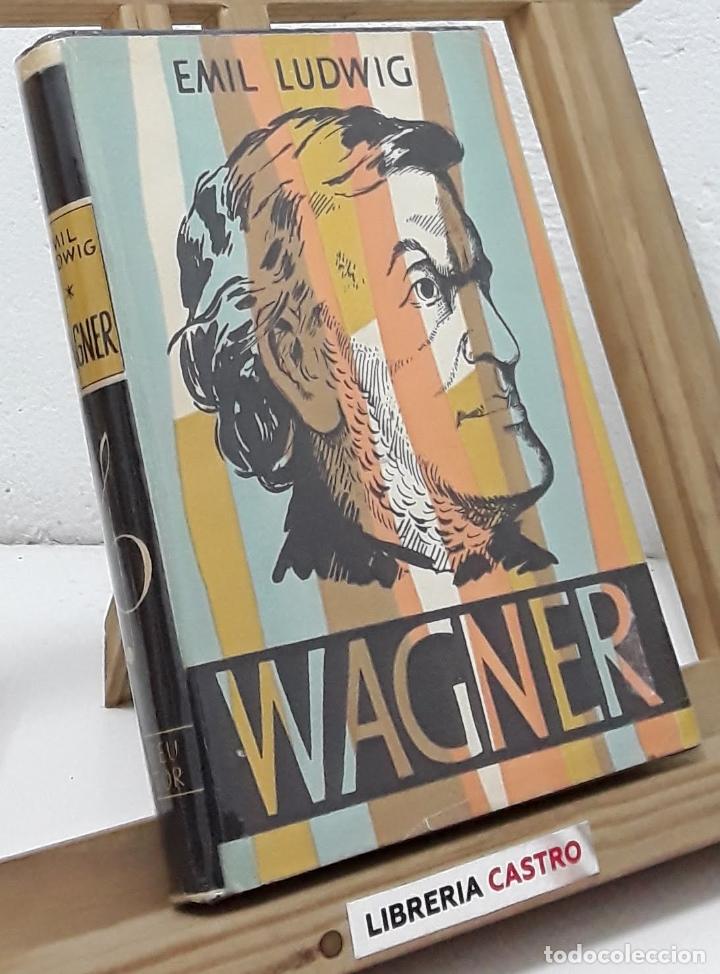 Libros: Wagner - Emil Ludwig - Foto 1