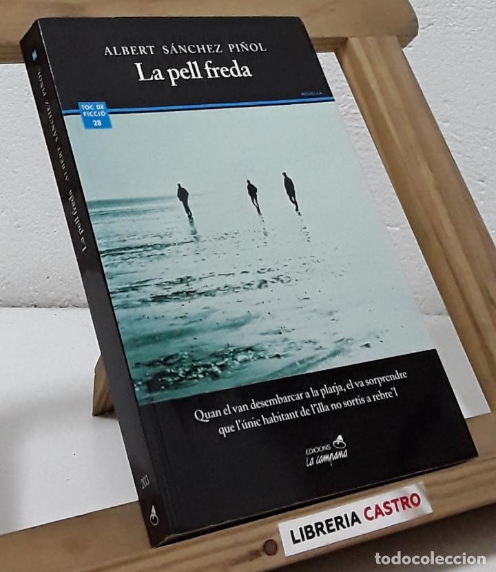 Libros: La pell freda - Albert S&aacute;nchez Pi&ntilde;ol - Foto 1