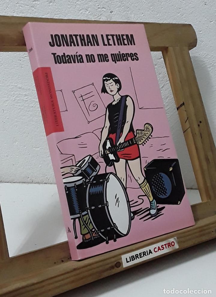 Libros: Todav&iacute;a no me quieres - Jonathan Lethem - Foto 1