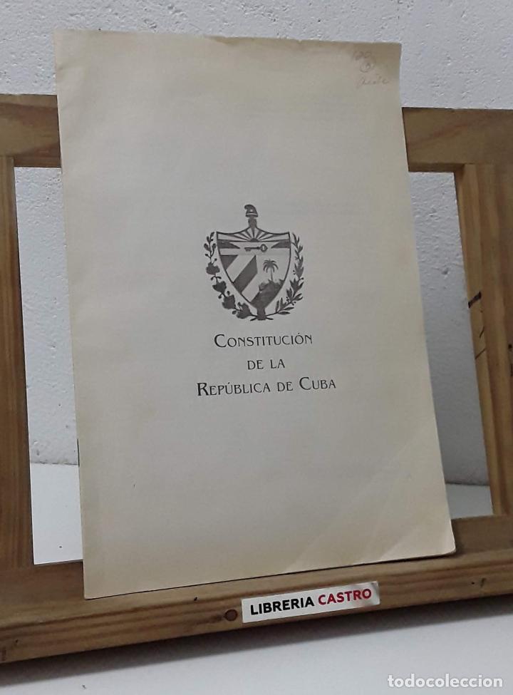 Libros: Constituci&oacute;n de la Rep&uacute;blica de Cuba - Varios - Foto 1