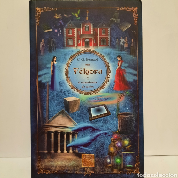 Libros: F&eacute;lgora y el secuestrador de sue&ntilde;os de C. G. Bernab&eacute; - Foto 1