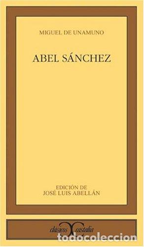 Libros: ABEL S&Aacute;NCHEZ Edici&oacute;n de Jos&eacute; Luis Abell&aacute;n - Unamuno,Miguel de - Foto 1