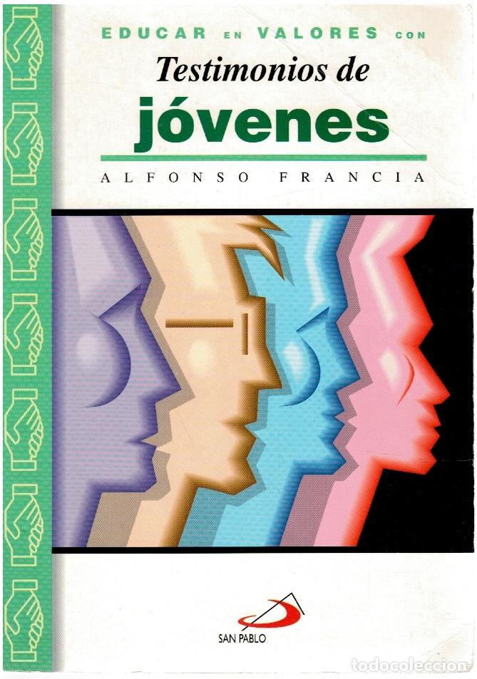 Libros: Educar en valores con testimonios de j&oacute;venes - Alfonso Francia - Foto 1