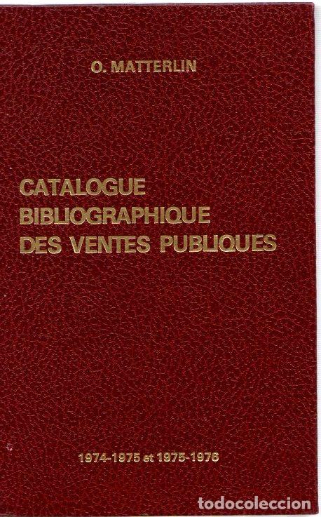 Livres: Catalogue bibliographique des ventes publiques (Livres et Manuscrits) 1974-1975 et 1975-1976 - Matte