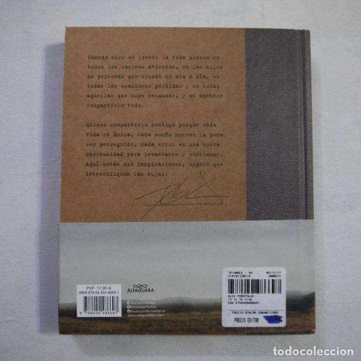 Libros: T&Uacute; SI, T&Uacute; VIVE - ALEX PU&Eacute;RTOLAS - ALFAGUARA - 2017 - 1.&ordf; EDICION - Foto 12