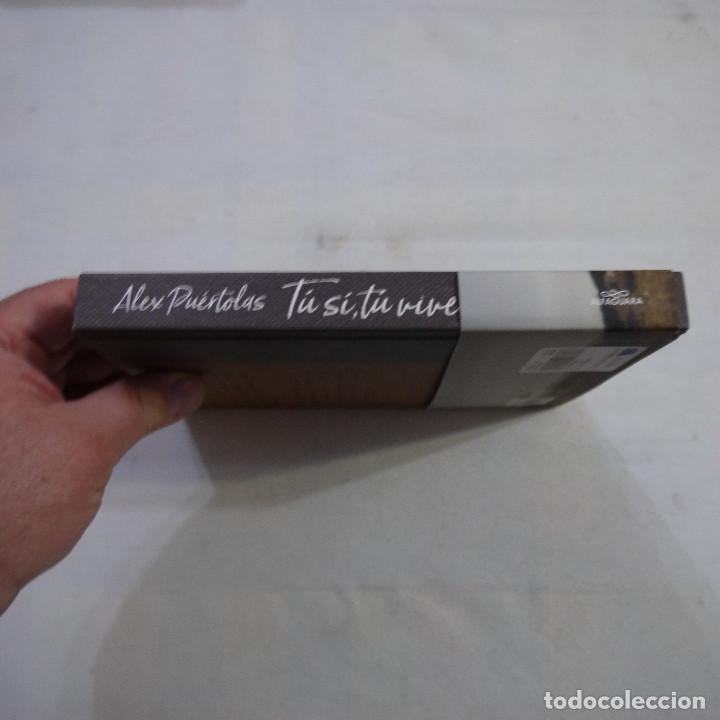 Libros: T&Uacute; SI, T&Uacute; VIVE - ALEX PU&Eacute;RTOLAS - ALFAGUARA - 2017 - 1.&ordf; EDICION - Foto 13
