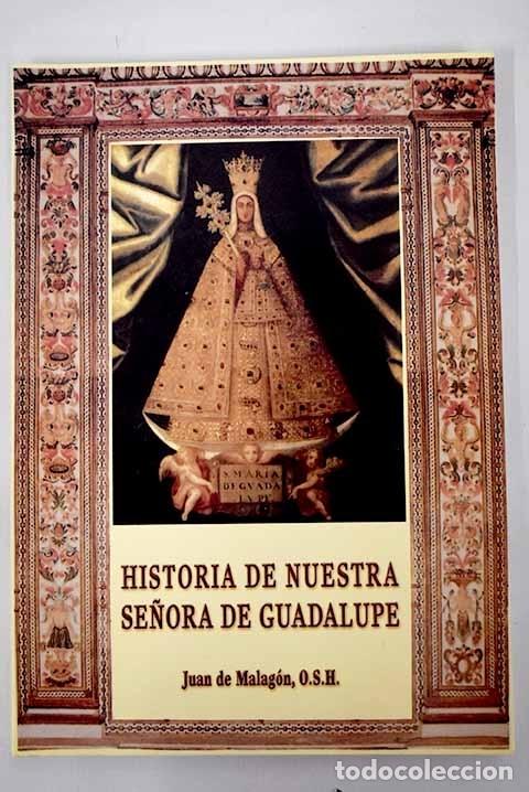 Libros: Historia de Nuestra Se&ntilde;ora de Guadalupe.- Juan de Malag&oacute;n - Foto 1