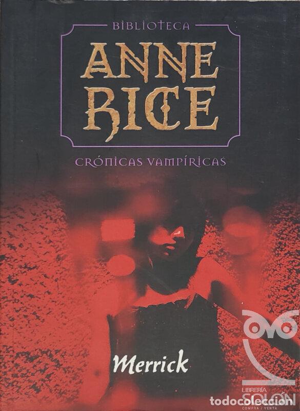 Libros: Merrick - Cr&oacute;nicas vamp&iacute;ricas - Anne Rice - Foto 1