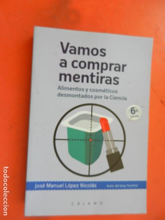 Libros: VAMOS A COMPRAR MENTIRAS - JOS&Eacute; MANUEL L&Oacute;PEZ NICOL&Aacute;S - C&Aacute;LAMO 2016. - Foto 1