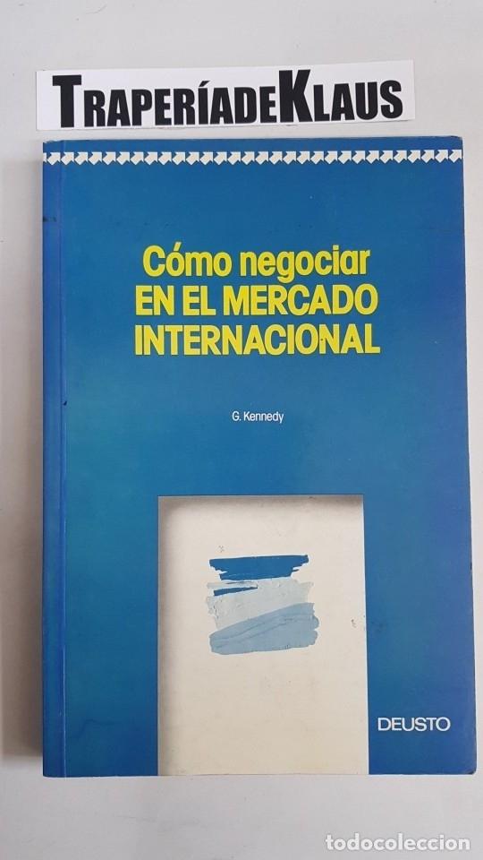 Libros: Como negociar en el mercado internacional - g. Kennedy - tdk11 - - Foto 1