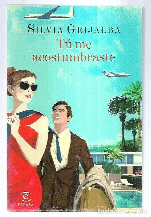 Libros: TU ME ACOSTUMBRASTE - GRIJALBA, SILVIA - Foto 2
