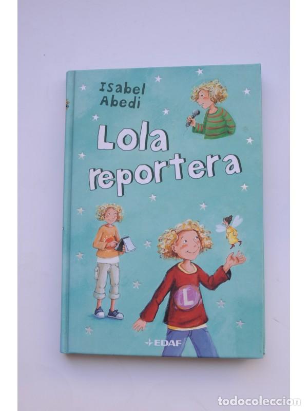 Libros: Lola reportera - ABEDI, Isabel - Foto 1