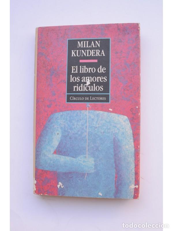Libros: El libro de los amores rid&iacute;culos - KUNDERA, Milan - Foto 1