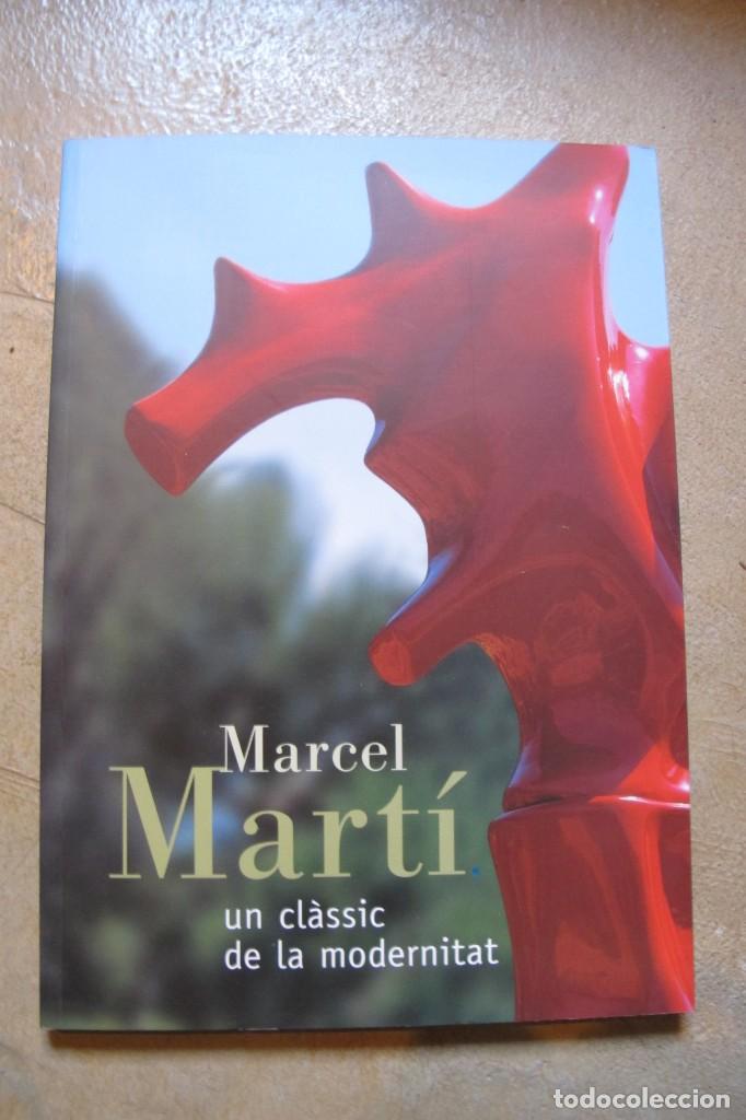 Libros: MARCEL MARTI. UN CLASIC DE LA MODERNITAT.. CATALOGO - Foto 1