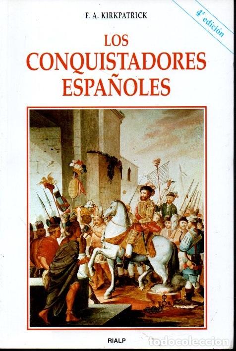 Libros: LOS CONQUISTADORES ESPA&Ntilde;OLES. - KIRKPATRICK, F. A. - Foto 1