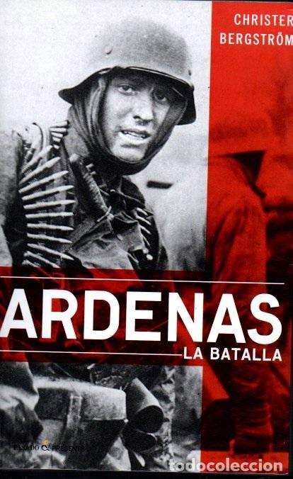 Libros: ARDENAS. LA BATALLA. - BERGSTROM, Christer. - Foto 1