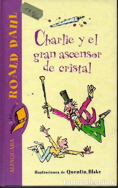 Libros: CHARLIE Y EL GRAN ASCENSOR DE CRISTAL. - DAHL, Robert. - Foto 1