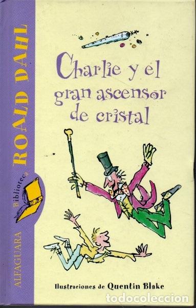 Libros: CHARLIE Y EL GRAN ASCENSOR DE CRISTAL. - DAHL, Roald. - Foto 1