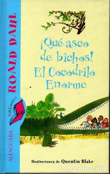 Libros: &iexcl;QU&Eacute; ASCO DE BICHOS!. EL COCODRILO ENORME. - DAHL, Roald. - Foto 1