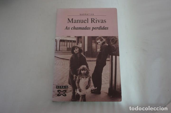 Libros: 23-24/ AS CHAMADAS PERDIDAS - MANUEL RIVAS - XERAIS - Foto 1