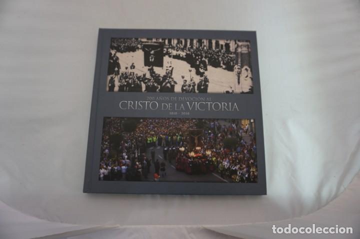 Libros: 23-24/ 200 A&Ntilde;OS DE DEVOCION AL CRISTO DE LA VICTORIA 1810 - 2010