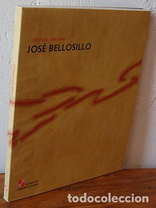 Livres: JOS&Eacute; BELLOSILLO. PINTURA 1988-1998 - JOS&Eacute; BELLOSILLO