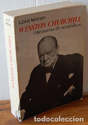 Libros: WINSTON CHURCHILL (Memorias de su m&eacute;dico) La lucha por la supervivencia, 1940-1965 - LORD MORAN