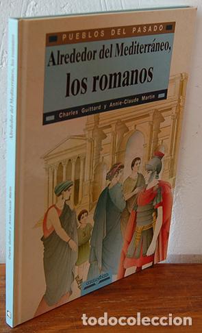 Libri di seconda mano: ALREDEDOR DEL MEDITERR&Aacute;NEO. LOS ROMANOS. Pueblos del pasado. - CHARLES GUITTARD, ANNIE-CLAUDE MART&Iacute;N