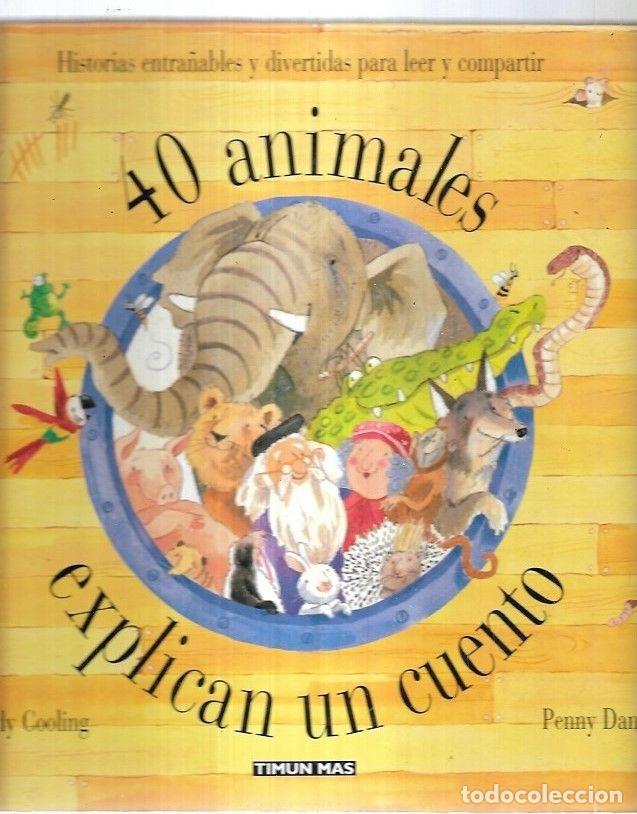 Libros: 40 ANIMALES EXPLICAN UN CUENTO - COOLING, WENDY Y PENNY DANN - Foto 1