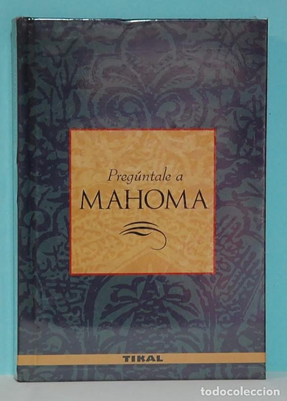 Libros: PREGUNTALE A MAHOMA - VERA RAMIREZ, ANTONIO. TIKAL EDICIONES - Foto 1