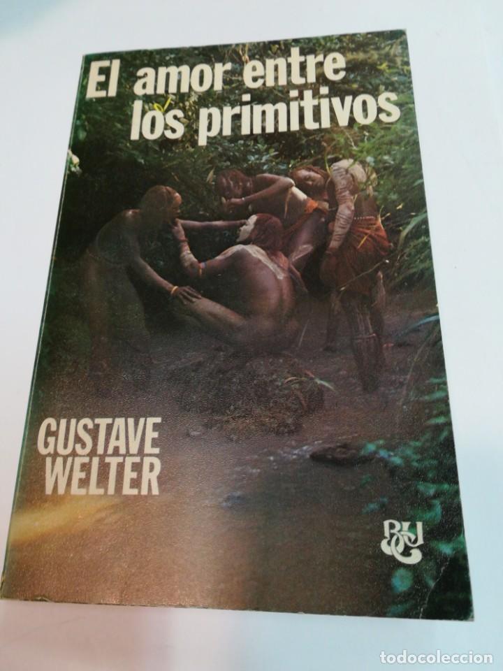 Libros: GUSTAVE WELTER El amor entre los primitivos SA3394 - Foto 1