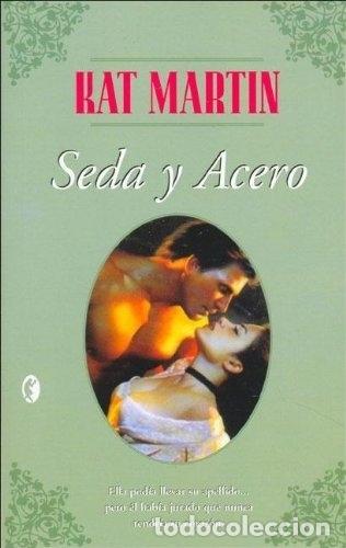 Libros: SEDA Y ACERO - KAT MARTIN - Foto 1