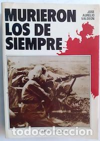 Libros: Murieron los de siempre - Jos&eacute; Aurelio Valde&oacute;n - Foto 1