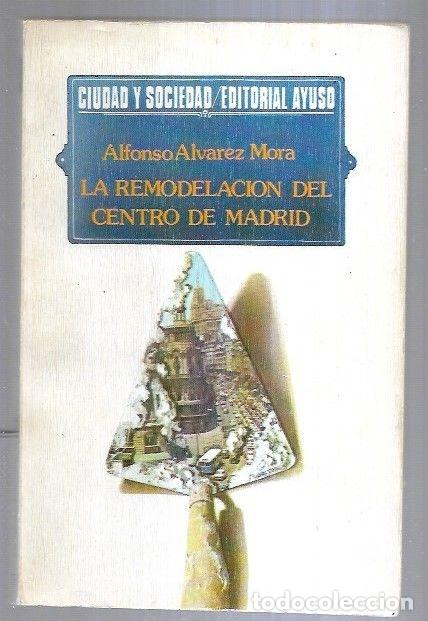 Libros: REMODELACION DEL CENTRO DE MADRID - LA - ALVAREZ MORA, ALFONSO - Foto 3