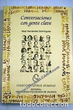 Libros: CONVERSACIONES CON GENTE CLAVE - HERNANDEZ DOMINGUEZ, ABEL - Foto 1