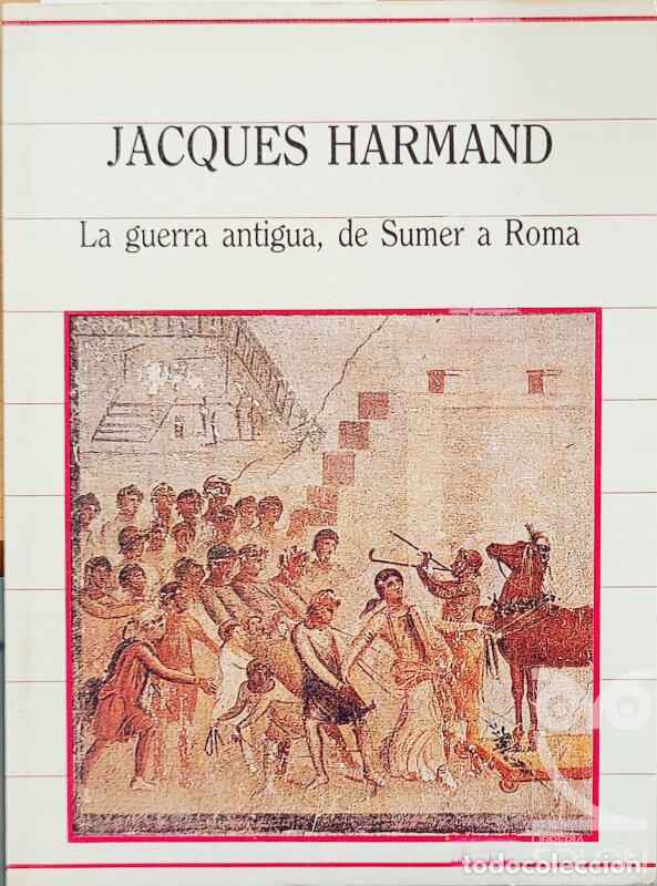 Libros: La guerra antigua, de Sumer a Roma - Jacques Harmand - Foto 1