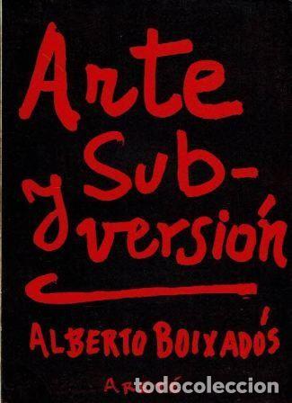Libros: Arte y subversi&oacute;n. - Alberto Boixad&oacute;s.&nbsp; - Foto 1