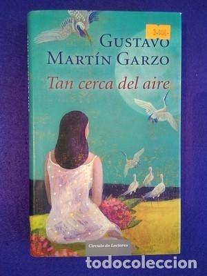 Libros: TAN CERCA DEL AIRE - GUSTAVO MART&Iacute;N GARZO - Foto 1