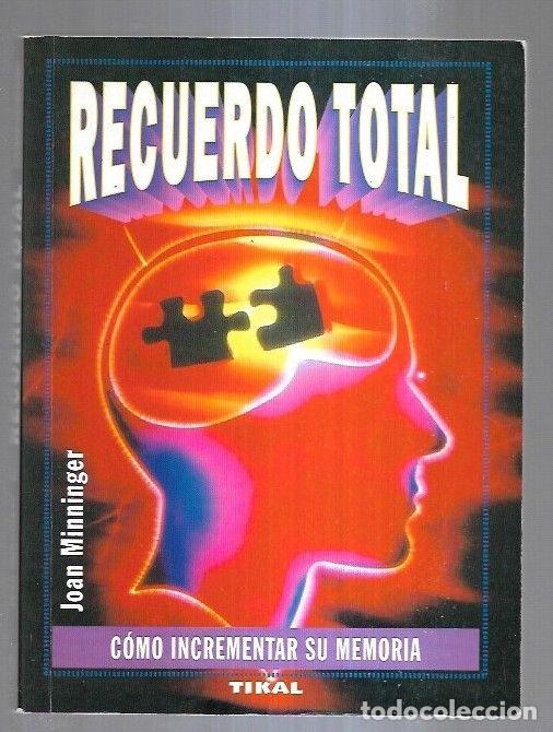 Libros: RECUERDO TOTAL. COMO INCREMENTAR SU MEMORIA - MINNINGER, JOAN - Foto 3