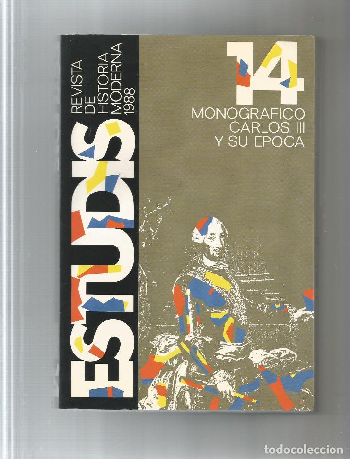 Libri di seconda mano: Estudis. Revista de historia moderna, n&ordm; 14. Monogr&aacute;fico Carlos III y su &eacute;poca. - VV.AA.: