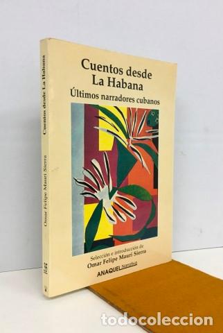 Livros em segunda m&atilde;o: Cuentos desde La Habana. &Uacute;ltimos narradores cubanos - Mauri Sierra, Omar Felipe, sel.