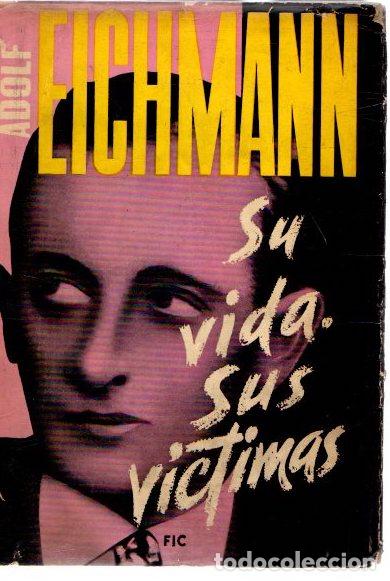 Libros: Adolf Eichmann. Su vida. Sus victimas - NO CONSTA AUTOR - Foto 1